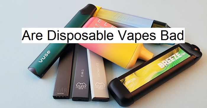 Are Disposable Vapes Bad for You