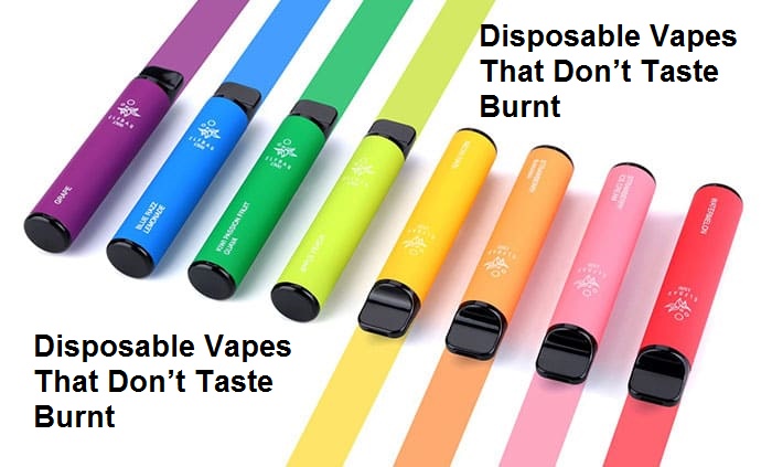 Best Disposable Vapes That Don’t Taste Burnt