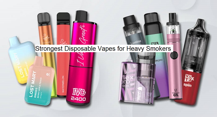 Strongest Disposable Vapes for Heavy Smokers